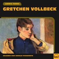Gretchen Vollbeck - Ludwig Thoma - Hörbuch