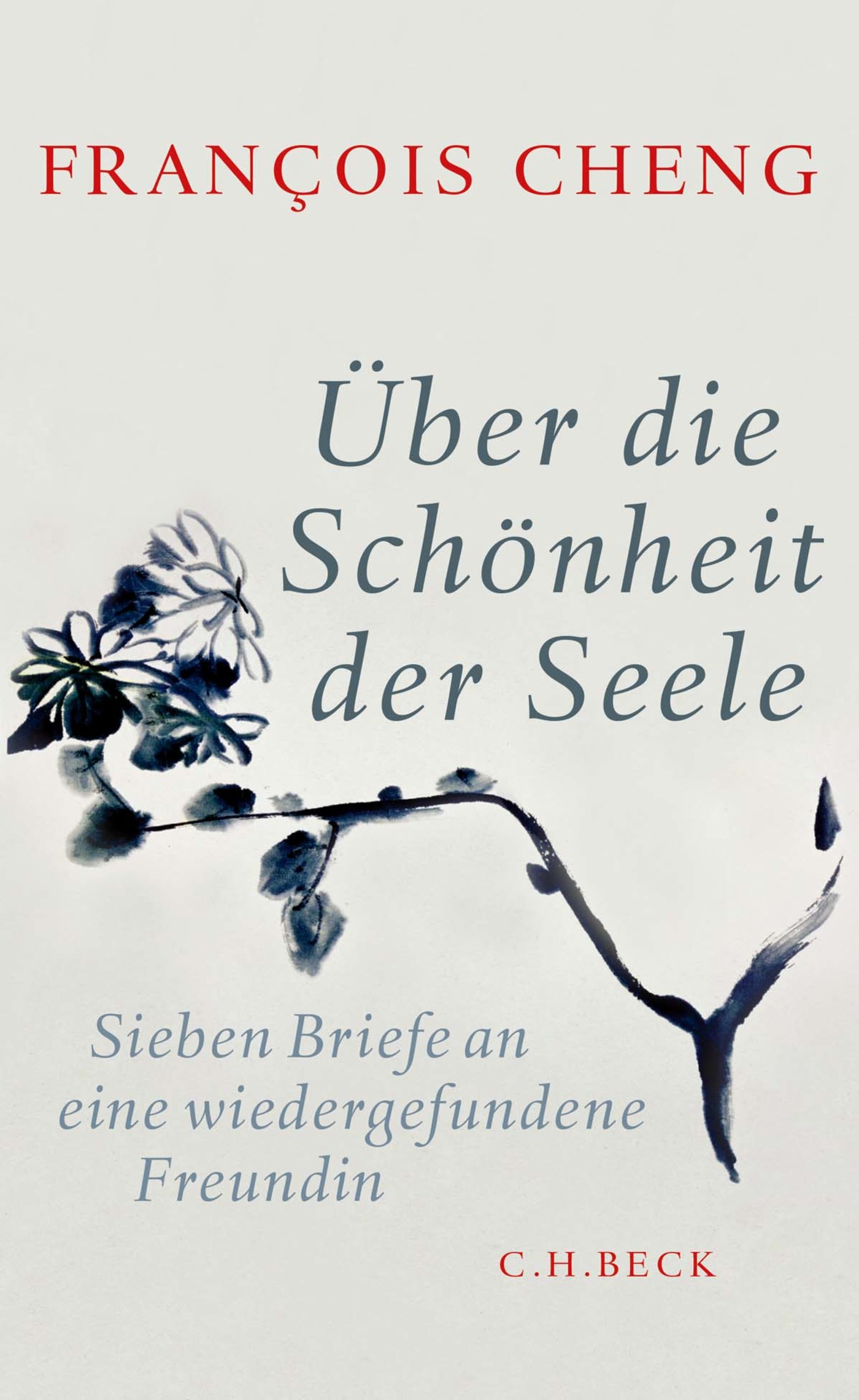 Über die Schönheit der Seele - François Cheng - E-Book