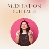 Meditation: Gute Laune - Daniel Hoch - Hörbuch