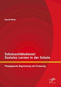 Schulsanitätsdienst: Soziales Lernen in der Schule - Daniel Wirth - E-Book