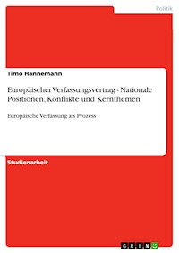 Europäischer Verfassungsvertrag - Nationale Positionen, Konflikte und Kernthemen - Timo Hannemann - E-Book