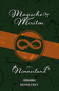 Magische Meriten - Teil 2: Nimmerland - Dennis Frey - E-Book