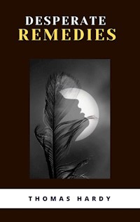 Desperate Remedies - Thomas Hardy - E-Book