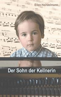 Der Sohn der Kellnerin - Ellen Heinzelmann - E-Book