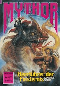 Mythor 137: Heerführer der Finsternis - Hugh Walker - E-Book