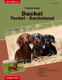 Traumrasse: Dackel Teckel Dachshund - Karl Neufeldt - E-Book