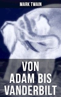 Von Adam bis Vanderbilt - Mark Twain - E-Book