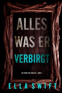 Alles was er verbirgt (Ein Vivian-Fox-Thriller – Band 2) - Ella Swift - E-Book