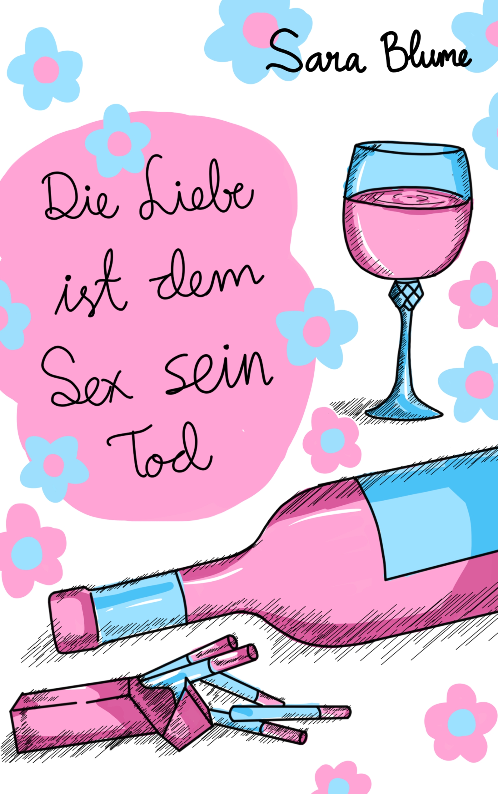Die Liebe ist dem Sex sein Tod - Sara Blume - E-Book