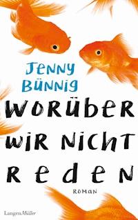 Worüber wir nicht reden - Jenny Bünnig - E-Book