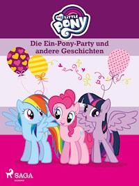 My Little Pony - Die Ein-Pony-Party und andere Geschichten - Diverse - E-Book