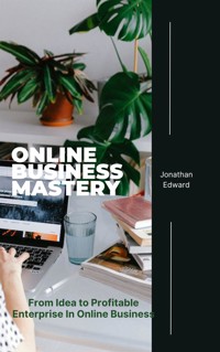 Online Business Mastery - Jonathan Edward - E-Book