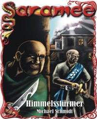 Saramee 9: Himmelsstürmer - Michael Schmidt - E-Book