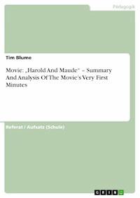 Movie: „Harold And Maude“ – Summary And Analysis Of The Movie’s Very First Minutes - Tim Blume - E-Book