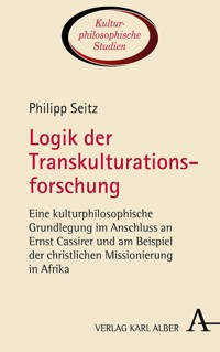 Logik der Transkulturationsforschung - Philipp Seitz - E-Book