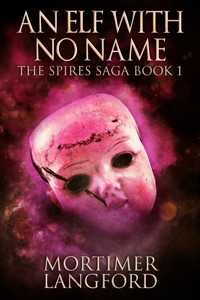An Elf With No Name - Mortimer Langford - E-Book