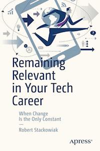 Remaining Relevant in Your Tech Career - Robert Stackowiak - E-Book