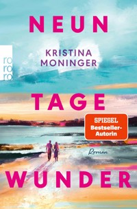 Neun Tage Wunder - Kristina Moninger - E-Book