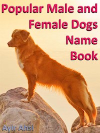 Popular Male and Female Dogs Name Book - Ayir Ahsi - E-Book