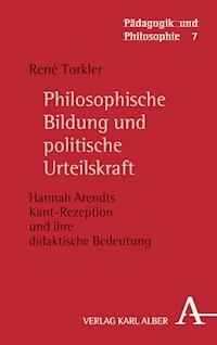 Philosophische Bildung und politische Urteilskraft - René Torkler - E-Book