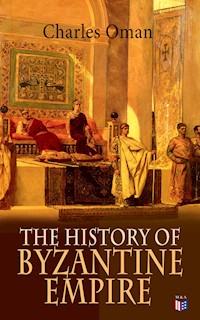 The History of Byzantine Empire - Charles Oman - E-Book