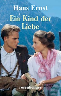 Ein Kind der Liebe - Hans Ernst - E-Book