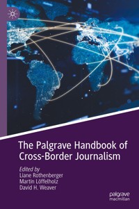 The Palgrave Handbook of Cross-Border Journalism -  - E-Book