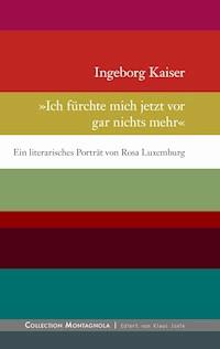 Ich fürchte mich jetzt vor gar nichts mehr - Ingeborg Kaiser - E-Book