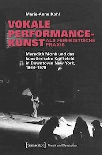 Vokale Performancekunst als feministische Praxis - Marie-Anne Kohl - E-Book