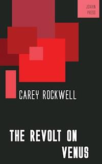 The Revolt on Venus - Carey Rockwell - E-Book