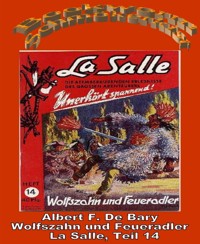 Wolfszahn und Feueradler - Albert F. De Bary - E-Book