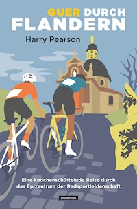 Quer durch Flandern - Harry Pearson - E-Book