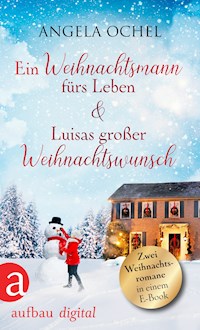 Ein Weihnachtsmann fürs Leben & Luisas großer Weihnachtswunsch - Angela Ochel - E-Book