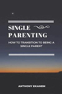 Single Parenting - Anthony Ekanem - E-Book