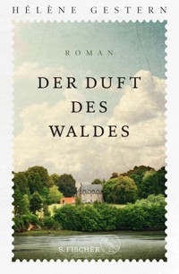 Der Duft des Waldes - Hélène Gestern - E-Book