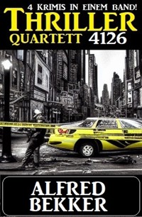 Thriller Quartett 4126 - Alfred Bekker - E-Book