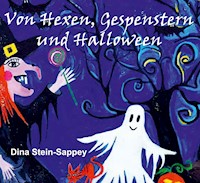 Von Hexen, Gespenstern und Halloween - Dina Stein-Sappey - E-Book