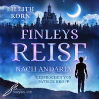 Finleys Reise nach Andaria - Lillith Korn - Hörbuch