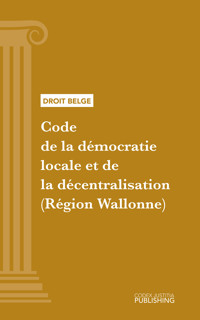 Code de la démocratie locale et de la décentralisation (Région Wallonne) - Various - E-Book