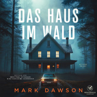 Das Haus im Wald - Krimi Hörbuch ( Atticus 1 ) - Mark Dawson - Hörbuch
