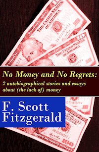 No Money and No Regrets - Francis Scott Fitzgerald - E-Book