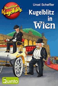 Kommissar Kugelblitz - Kugelblitz in Wien - Ursel Scheffler - E-Book