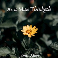As a Man Thinketh - James Allen - Hörbuch