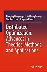 Distributed Optimization: Advances in Theories, Methods, and Applications - Huaqing Li - E-Book