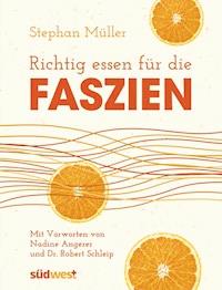 Richtig essen für die Faszien - Stephan Müller - E-Book