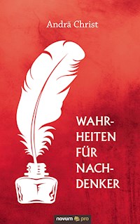 Wahrheiten für Nachdenker - Andrä Christ - E-Book