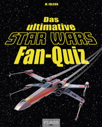 Das ultimative Star Wars Fan-Quiz - M. Falcon - E-Book