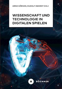 Wissenschaft und Technologie in digitalen Spielen - - E-Book