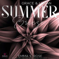 Grace & Logan - Summer Breeze, Band 3 (ungekürzt) - Emma S. Rose - Hörbuch