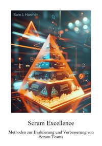 Scrum Excellence - Sam J. Harmer - E-Book